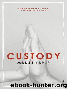 Custody by Kapur Manju