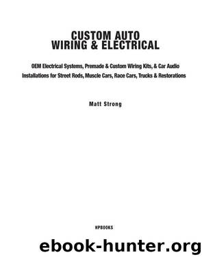 Custom Auto Wiring & Electrical HP1545 by Matt Strong