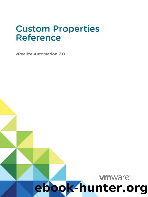 Custom Properties Reference - vRealize Automation 7.0 by VMware Inc