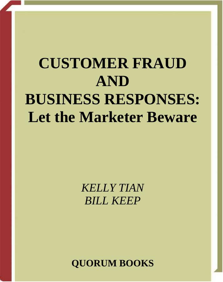 Customer Fraud and Business Responses by Tian K. Keep B
