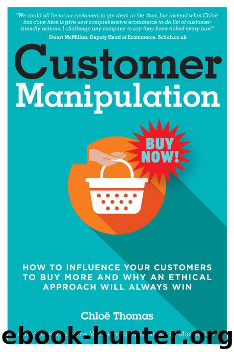 Customer Persuasion: How to Influence Your Customers to Buy More & Why an Ethical Approach Will Always Win! by Chloe Thomas