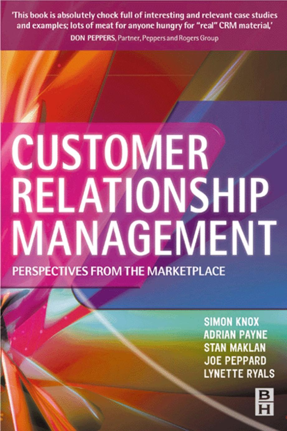 Customer Relationship Management: Perspectives from the Market Place by Simon Knox Stan Maklan Adrian Payne Joe Peppard Lynette Ryals