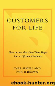 Customers for Life: How to Turn That One-Time Buyer Into a Lifetime Customer by Paul B. Brown & Carl Sewell