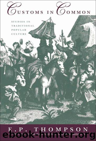 Customs in Common: Studies in Traditional Popular Culture by E. P. Thompson