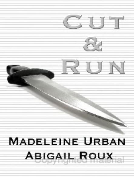 Cut & Run by Madeleine Urban & Abigail Roux