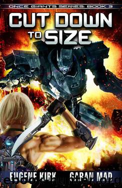 Cut Down to Size (Once Giants Book 3) by Eugene Kirk & Garan Mad