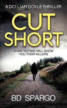 Cut Short: Some Victims Will Show You Their Killers by BD Spargo