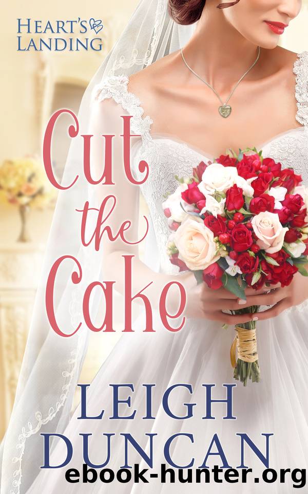Cut The Cake (Heart's Landing Book 1) by Leigh Duncan