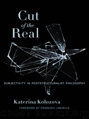 Cut of the Real by Laruelle Francois Kolozova Katerina