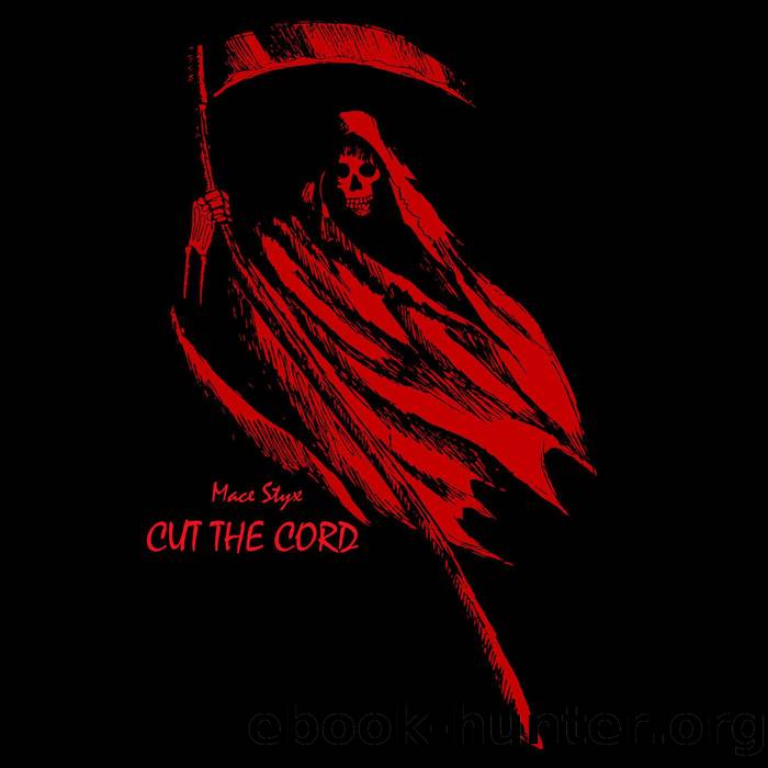 Cut the Cord by Mace Styx
