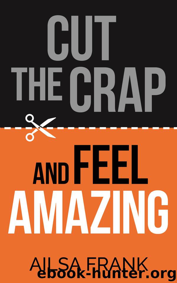 Cut the Crap and Feel Amazing by Ailsa Frank