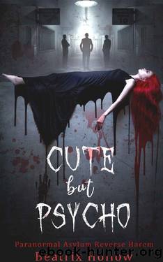 Cute But Psycho: Paranormal Asylum Reverse Harem by Beatrix Hollow