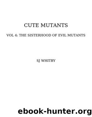 Cute Mutants Vol 4 by SJ Whitby
