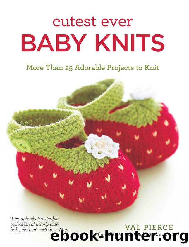 Cutest Ever Baby Knits by Val Pierce