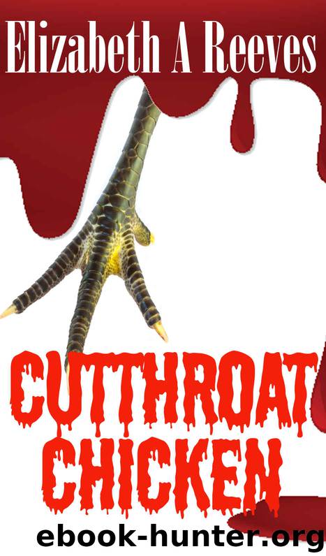 Cutthroat Chicken by Elizabeth A Reeves