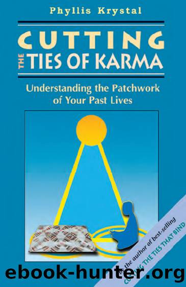 Cutting the Ties of Karma by Phyllis Krystal
