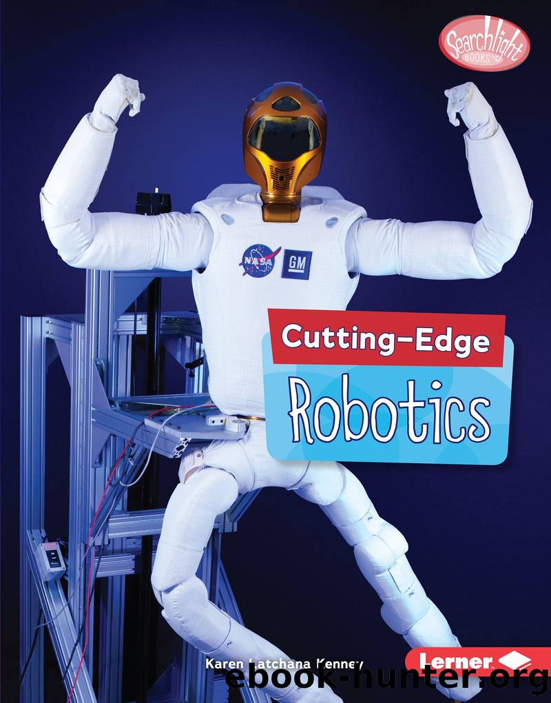 Cutting-Edge Robotics by Karen Latchana Kenney