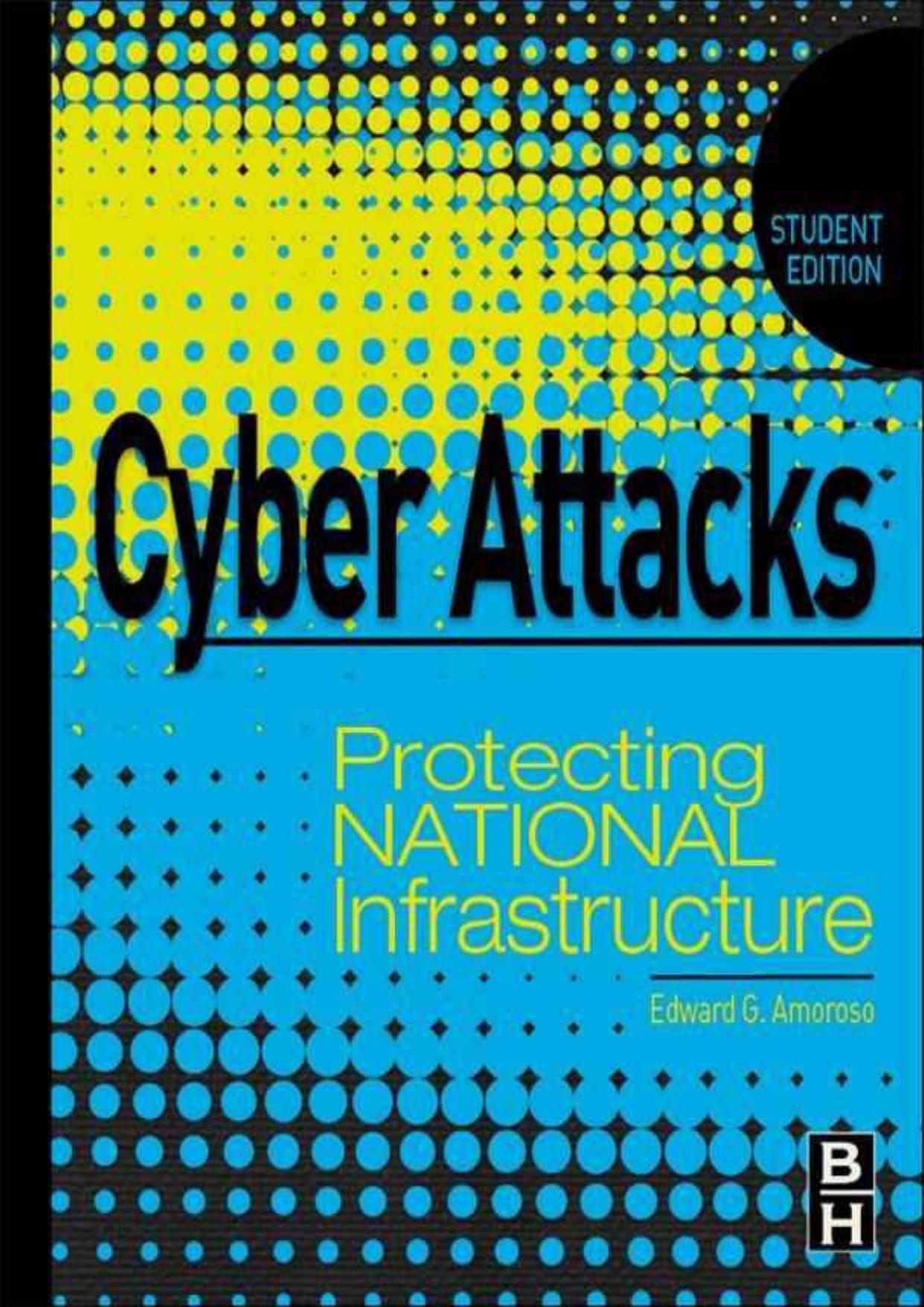 Cyber Attacks by Edward Amoroso