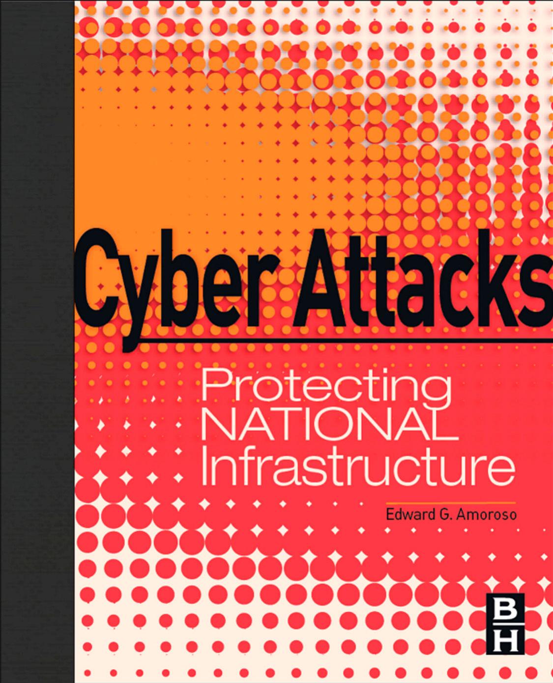 Cyber Attacks: Protecting National Infrastructure by Edward Amoroso