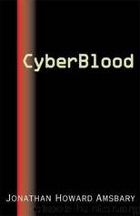Cyber Blood by Jonathan Howard Amsbary