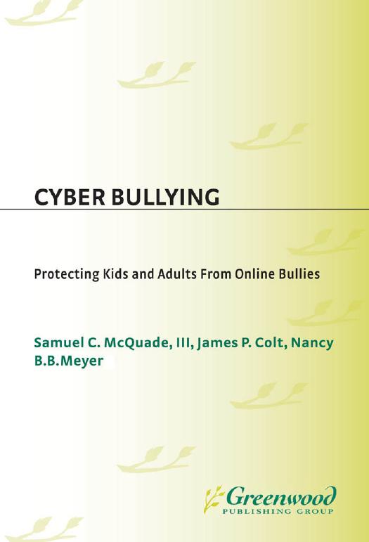 Cyber Bullying: Protecting Kids and Adults from Online Bullies by Samuel C. McQuade III
