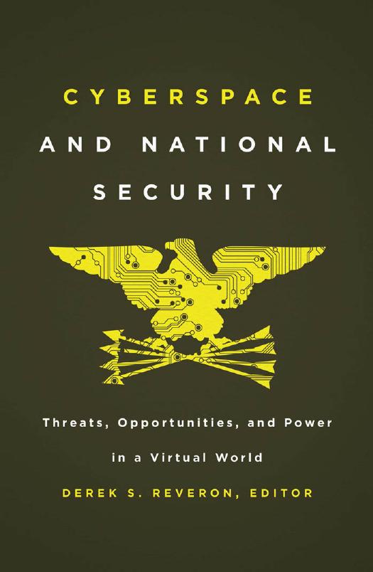 Cyber Challenges and National Security : Threats, Opportunities, and Power in a Virtual World by Reveron Derek S.(Editor)