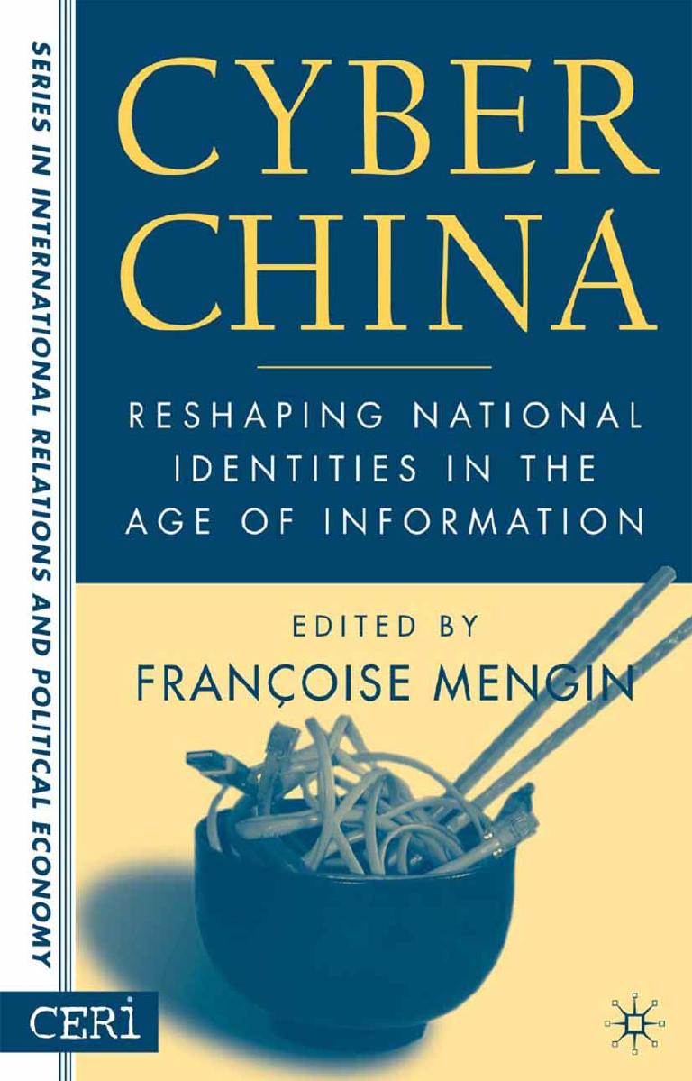 Cyber China: Reshaping National Identities in the Age of Information by Françoise Mengin (eds.)