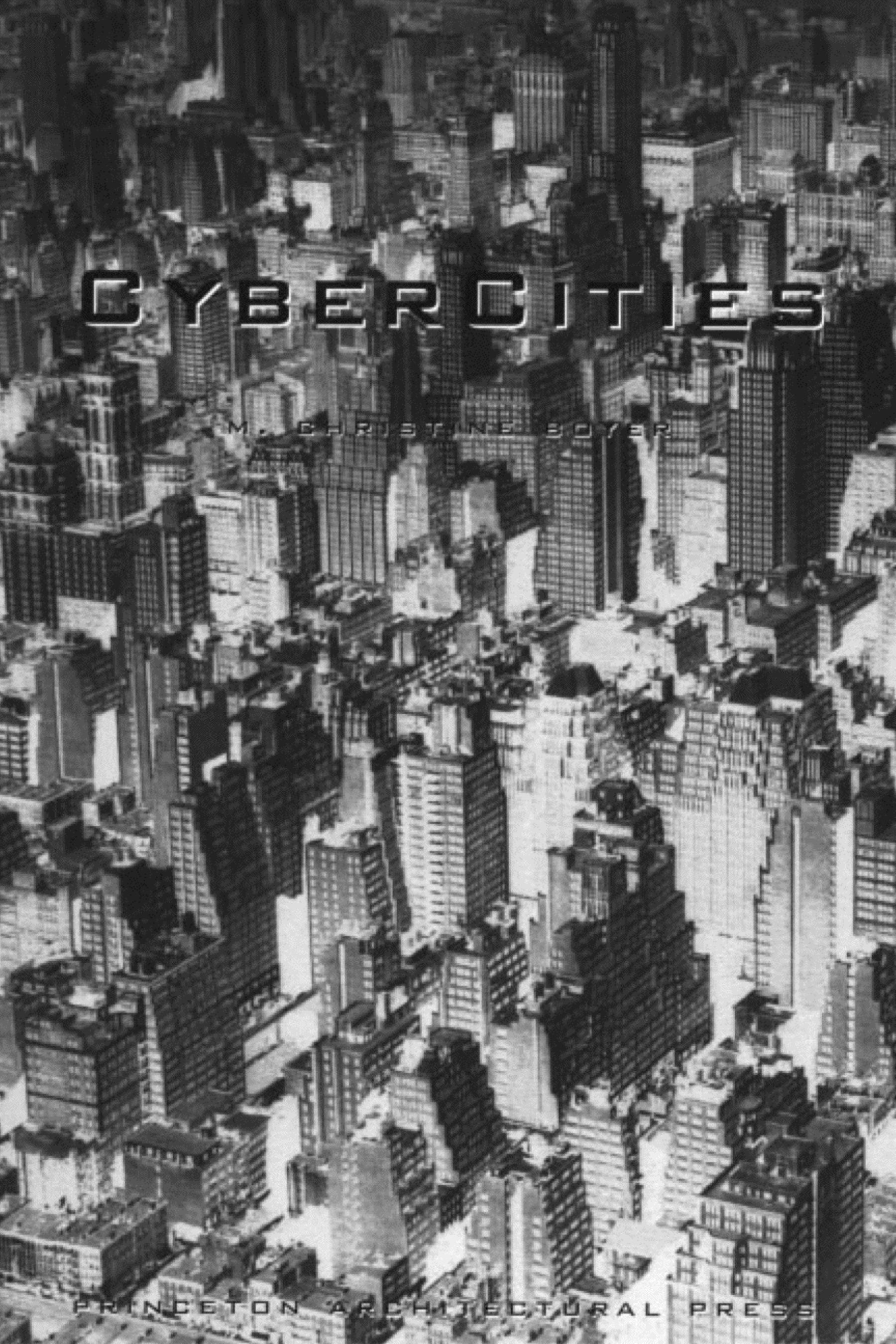 Cyber Cities by M. Christine Boyer
