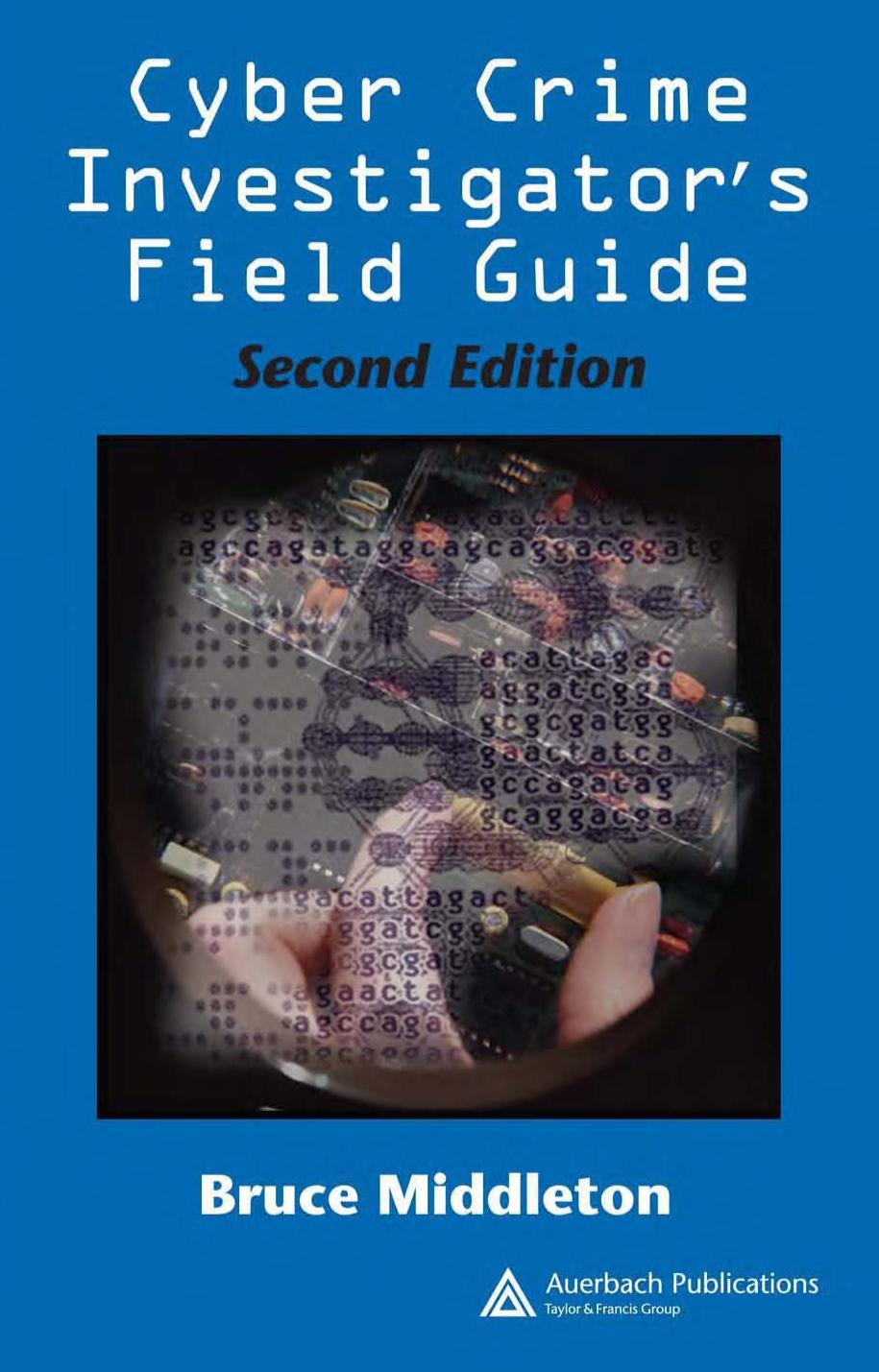 Cyber Crime Investigator's Field Guide, Second Edition by Bruce Middleton