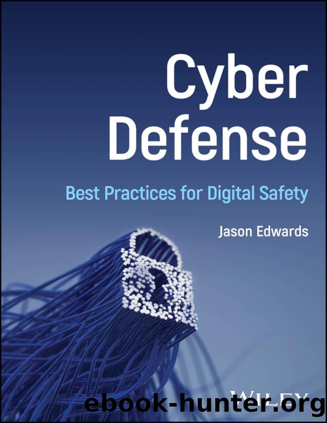 Cyber Defense: Best Practices for Digital Safety by Jason Edwards
