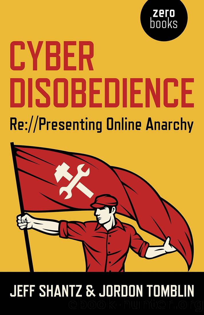Cyber Disobedience: Re:Presenting Online Anarchy by Jeff Shantz & Jordon Tomblin