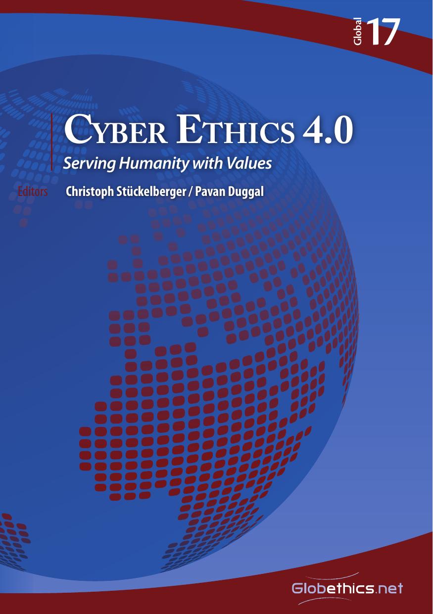 Cyber Ethics 4.0: Serving Humanity With Values by Christoph Stückelberger Pavan Duggal