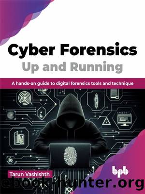 Cyber Forensics up and Running by Vashishth Tarun;