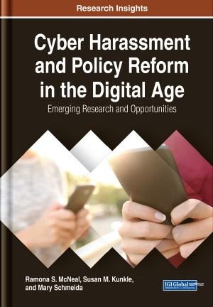Cyber Harassment and Policy Reform in the Digital Age : Emerging Research and Opportunities by Unknow