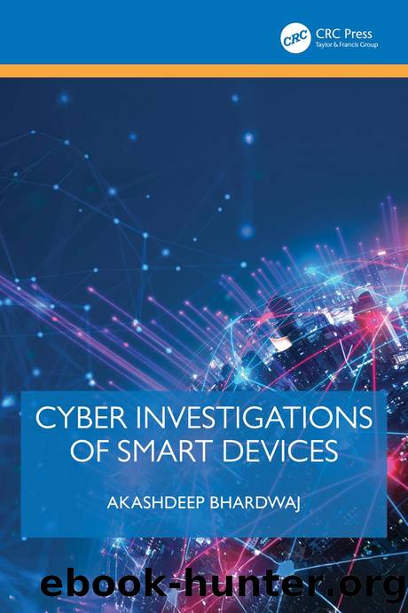 Cyber Investigations of Smart Devices by Akashdeep Bhardwaj