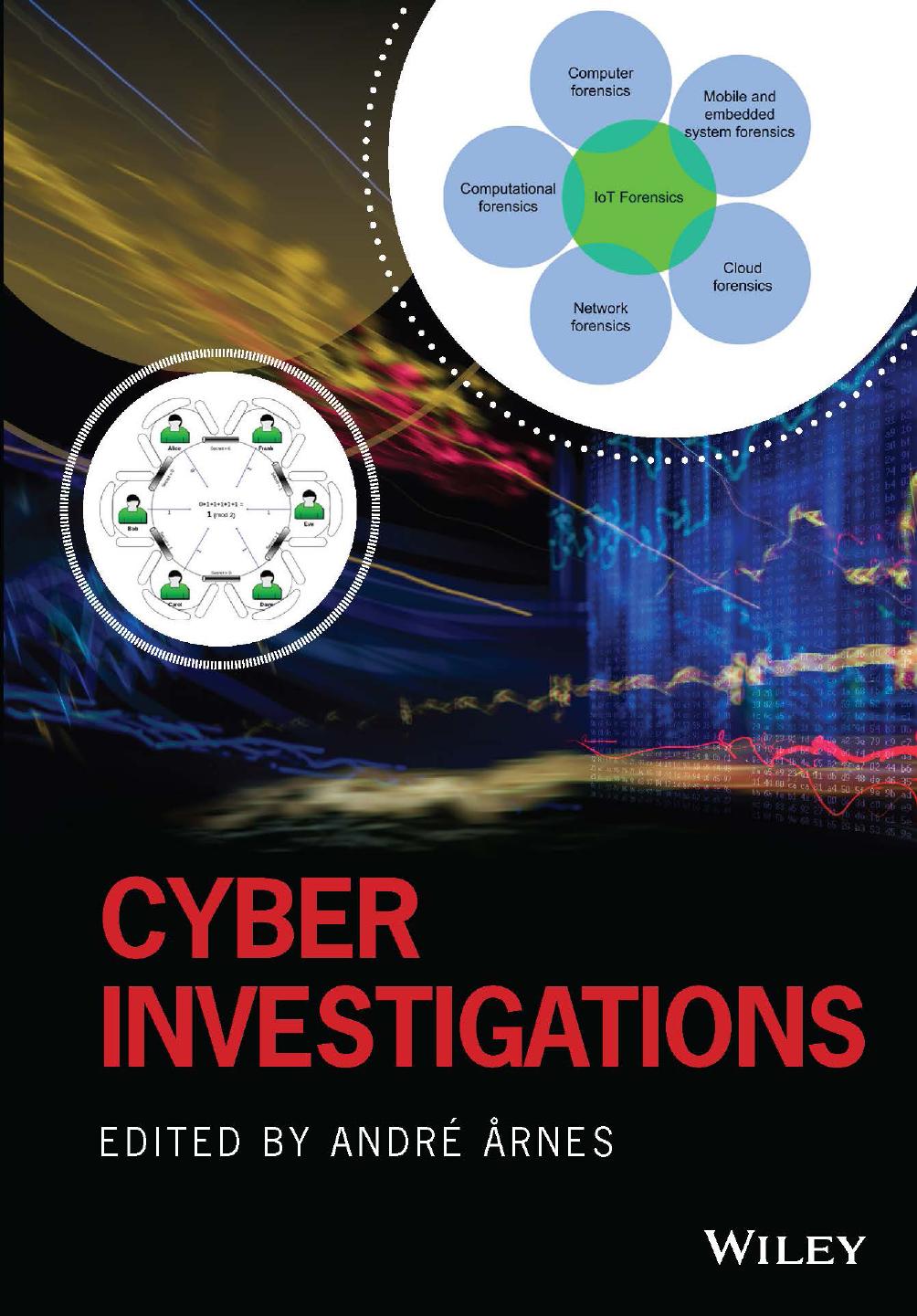 Cyber Investigations: A Research Based Introduction for Advanced Studies by André Årnes