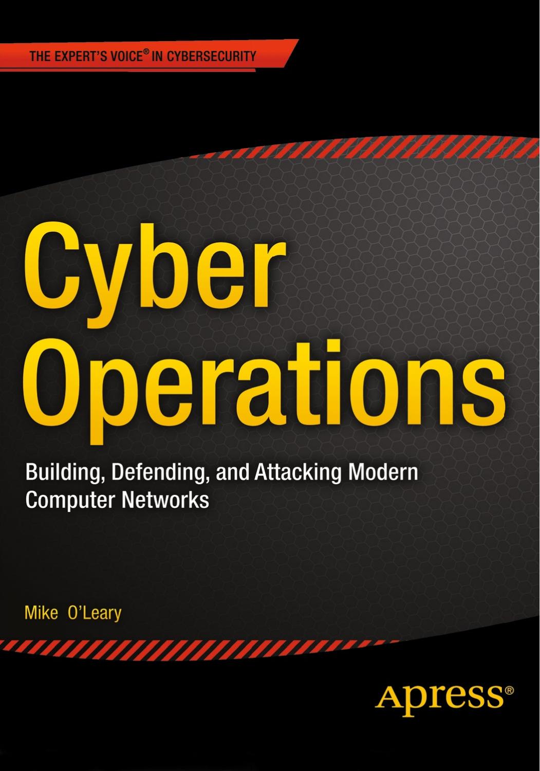 Cyber Operations: Building, Defending, and Attacking Modern Computer Networks (Repost) by Unknow