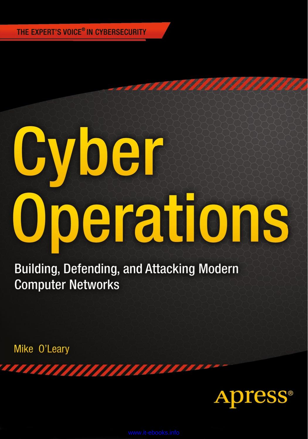 Cyber Operations: Building, Defending, and Attacking Modern Computer Networks by Mike O'Leary