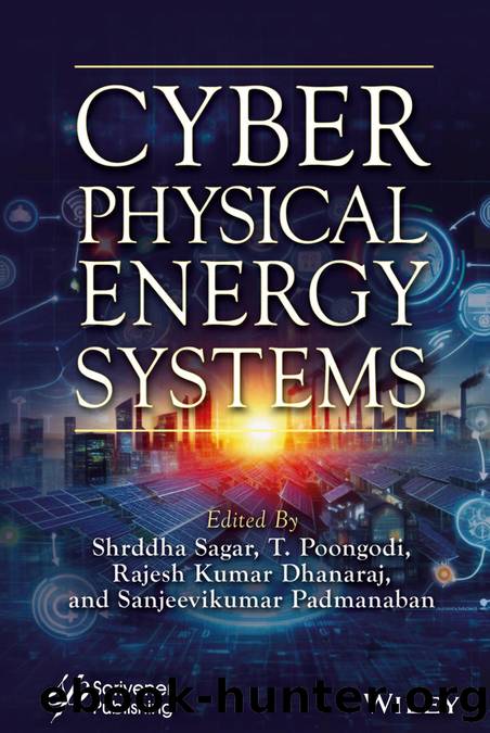 Cyber Physical Energy Systems by Shrddha Sagar & T. Poongodi & Rajesh Kumar Dhanaraj and Sanjeevikumar Padmanaban