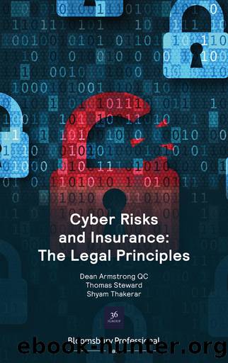 Cyber Risks and Insurance: the Legal Principles by QC Dean Armstrong; Steward Thomas; Thakerar Shyam