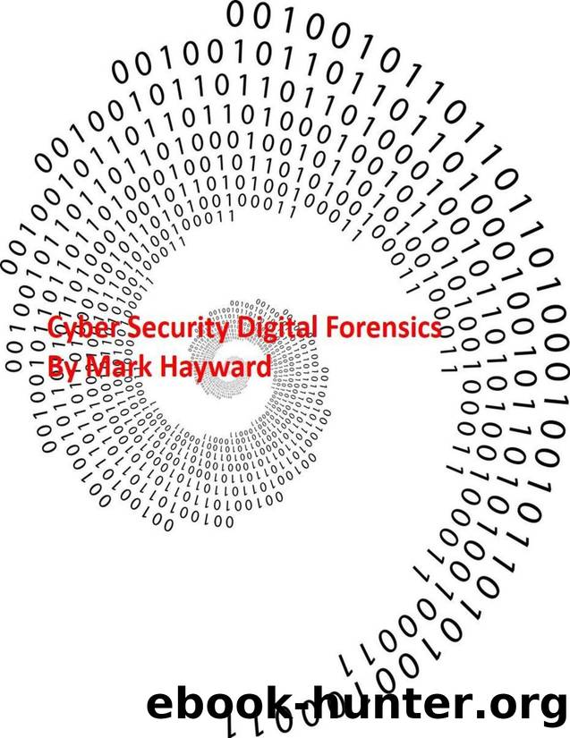 Cyber Security Digital Forensics (Cyber Security Series 2) by Mark Hayward