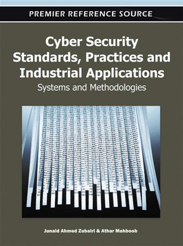 Cyber Security Standards, Practices and Industrial Applications by Mahboob Athar Zubairi Junaid Ahmed