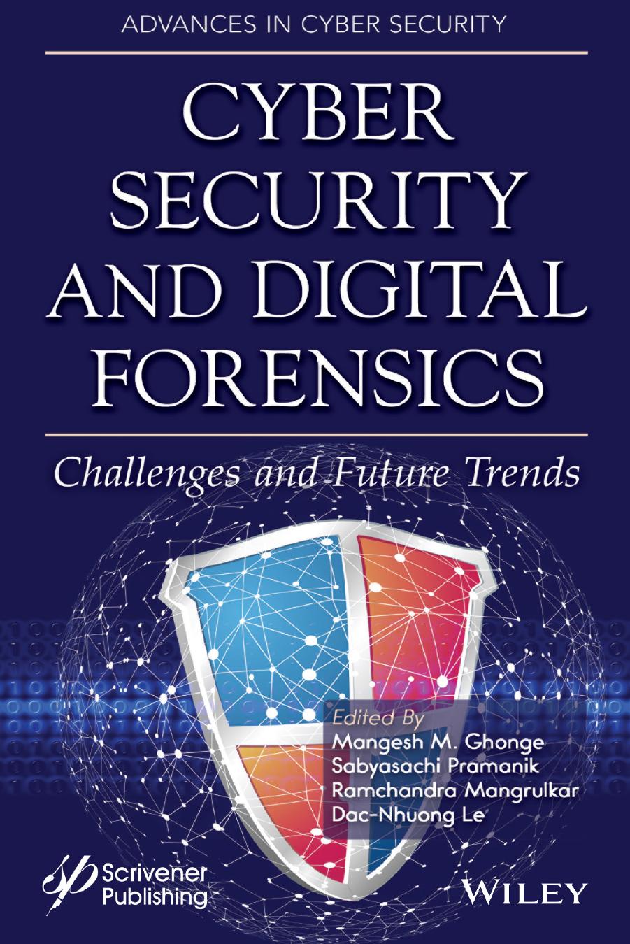 Cyber Security and Digital Forensics: Challenges and Future Trends by Mangesh M. Ghonge Sabyasachi Pramanik Ramchandra Mangrulkar Dac-Nhuong Le