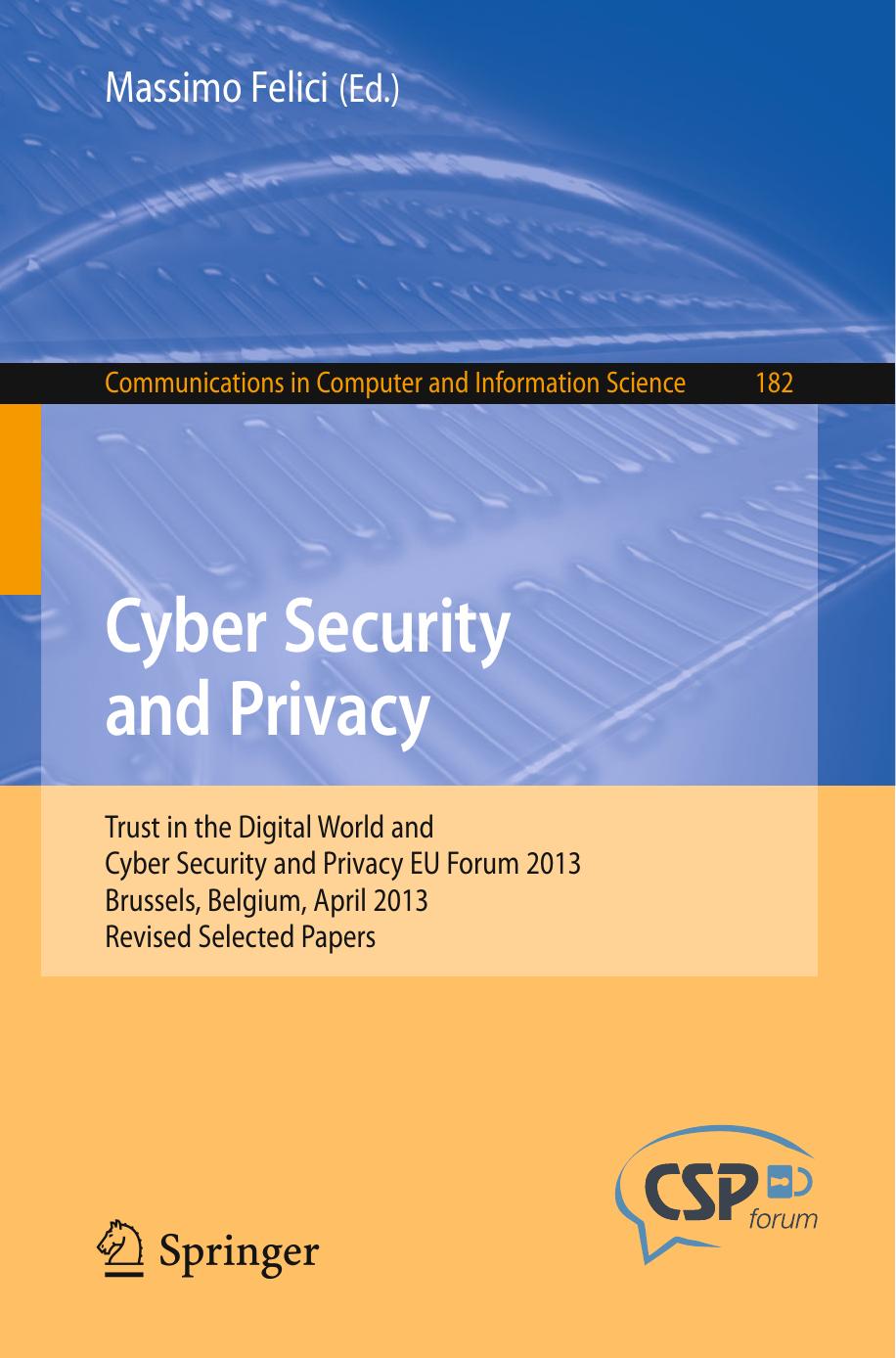 Cyber Security and Privacy: Trust in the Digital World and Cyber Security and Privacy EU Forum 2013, Brussels, Belgium, April 2013, Revised Selected Papers by unknow