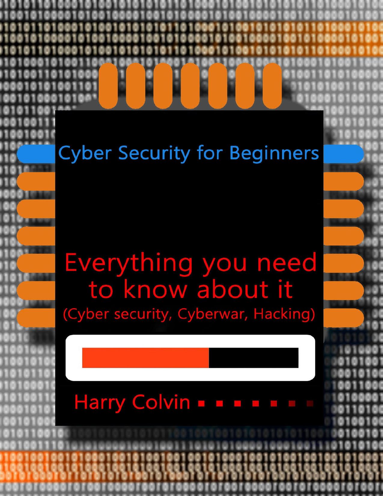 Cyber Security for Beginners by Harry Colvin