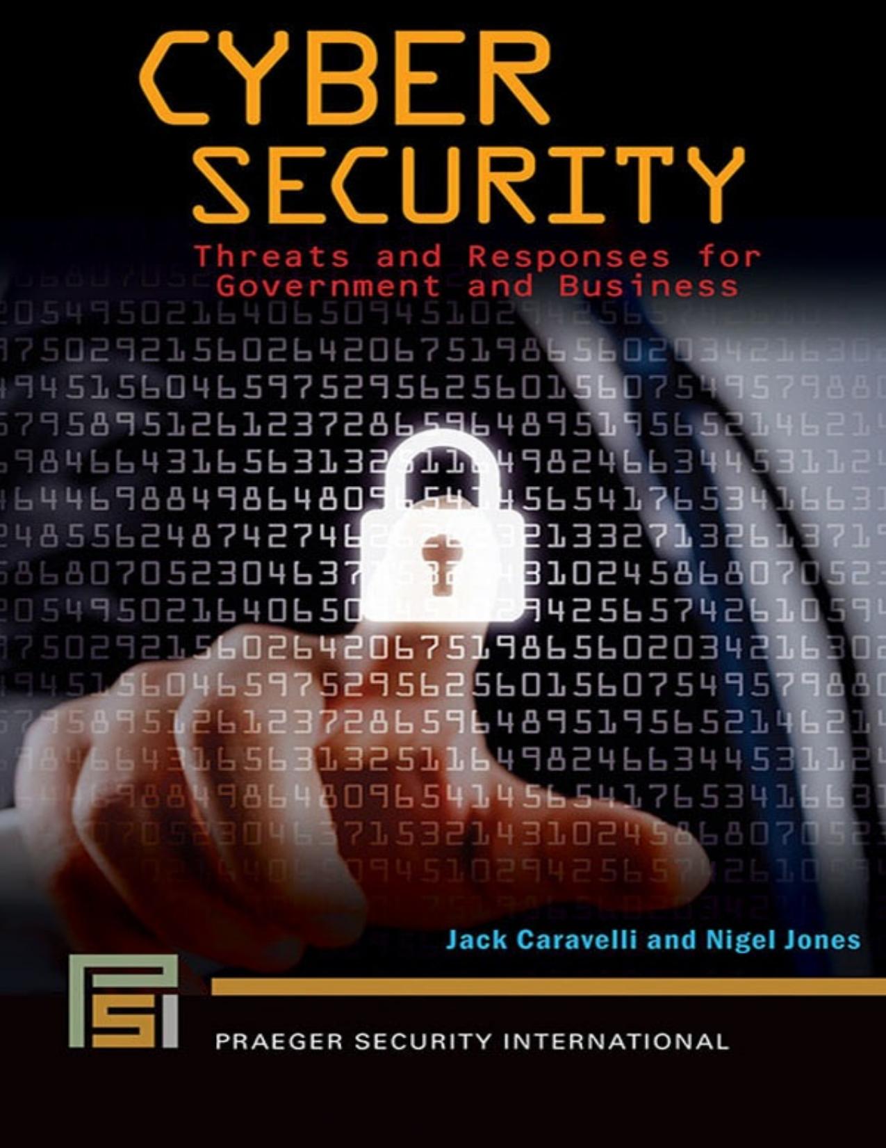 Cyber Security: Threats and Responses for Government and Business by Jack Caravelli Nigel Jones