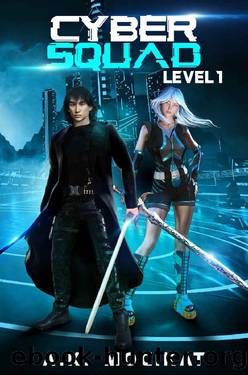 Cyber Squad - Level 1: A GamelitLitRPG Lite Cyberpunk Adventure by A.K. Mocikat
