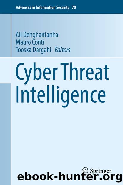 Cyber Threat Intelligence by Ali Dehghantanha Mauro Conti & Tooska Dargahi