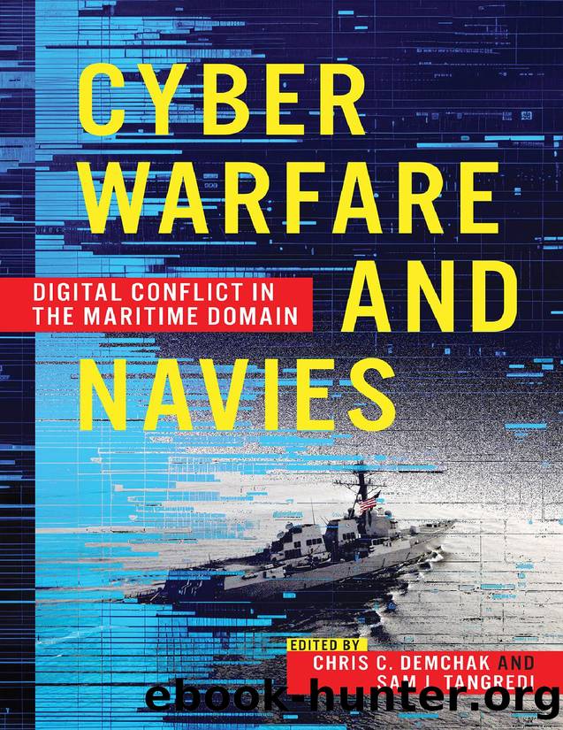 Cyber Warfare and Navies by Demchak Chris C.;Tangredi Sam J.;