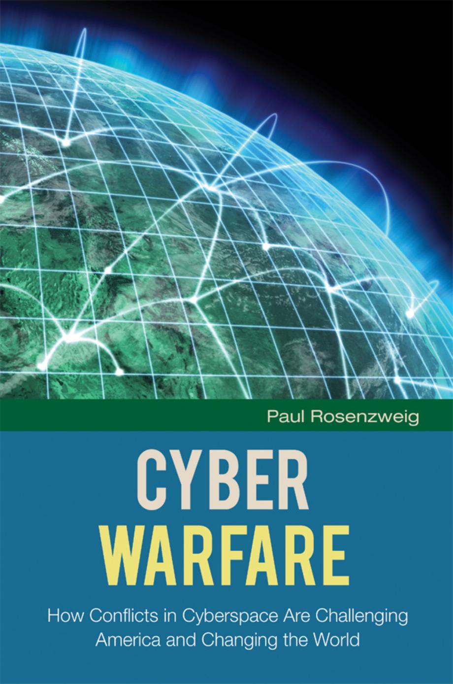 Cyber Warfare: How Conflicts in Cyberspace Are Challenging America and Changing the World by Unknow